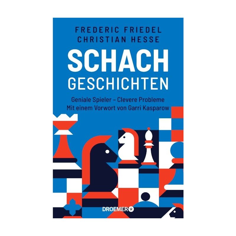 "Schachgeschichten" von Frederic Friedel und Prof. Dr. Christian Hesse 