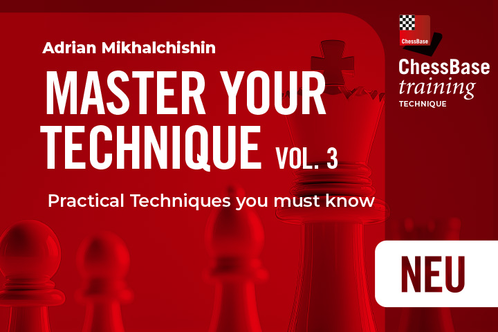 Chess news — Adrian Mikhalchishin: Master your Technique Vol.3 - Practical Techniques you must know