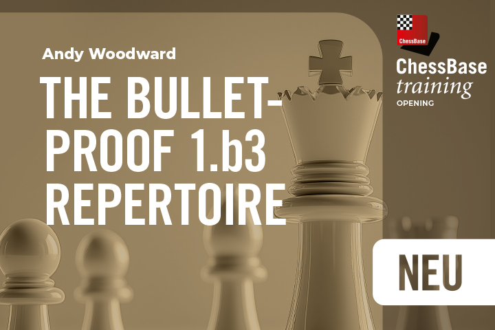 Chess news — Andy Woodward: The Bulletproof 1.b3 Repertoire